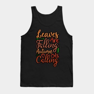 Leaves Are Falling Autumn Is Calling colorful fall, autumn seasonal design Tank Top